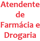 Atendente de Farmácia e Drogaria